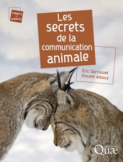 Les secrets de la communication animale by Eric Darrouzet & Vincent Albouy
