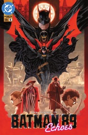 Batman '89: Echoes (2023-) #6 - Sam Hamm & Joe Quinones
