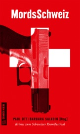 MordsSchweiz - Paul Lascaux, Barbara Saladin, Nicole Bachmann, Daniel Badraun, Peter Beck, Christine Bonvin, Wolfgang Bortlik, Christine Brand, Andrea Fazioli, Regine Frei, Christof Gasser, Silvia Götschi, Stefan Haenni, Ina Haller, Petra Ivanov, Thomas Kowa, Su Mann & Paul Ott