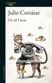 Un tal Lucas - Julio Cortázar
