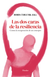 Las dos caras de la resiliencia - Boris Cyrulnik