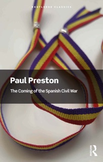 The Coming of the Spanish Civil War by Paul Preston