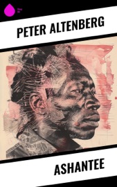 Ashantee - Peter Altenberg