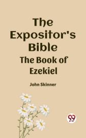 The Expositor's Bible The Book of Ezekiel - John Skinner