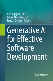 Generative AI for Effective Software Development - Anh Nguyen-Duc, Pekka Abrahamsson & Foutse Khomh