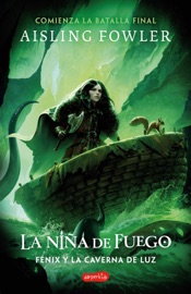 La Niña de Fuego: Fénix y la Caverna de Luz (Libro 3) - Aisling Fowler