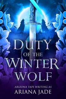 Duty Of The Winter Wolf by Ariana Jade & Arizona Tape