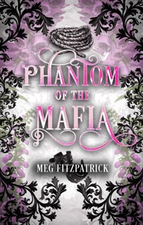 Phantom of the Mafia by Meg Fitzpatrick
