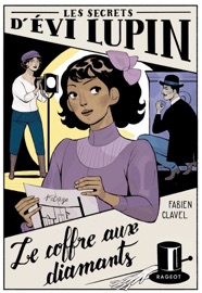 Les secrets d'Évi Lupin - Tome 2, Le coffre aux diamants - Fabien Clavel & Daphné Collignon