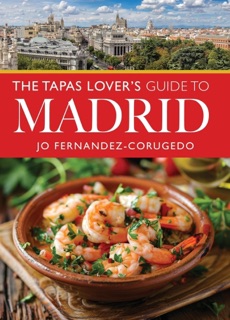 The Tapas Lover's Guide to Madrid by Jo Fernandez-Corugedo