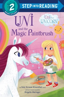 Uni and the Magic Paintbrush by Amy Krouse Rosenthal & Brigette Barrager