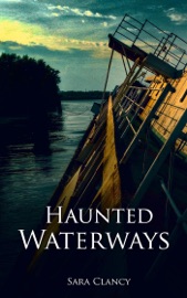 Haunted Waterways - Sara Clancy & Scare Street