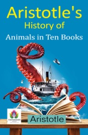 Aristotle's History of Animals in Ten Books - Aristotle