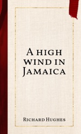 A high wind in Jamaica - Richard Hughes