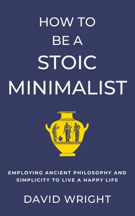 Read: How to Be Book a Stoic Minimalist