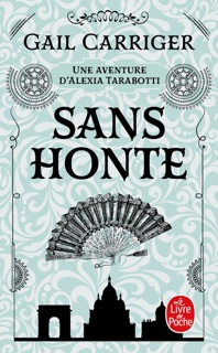 Sans honte (Le Protectorat de l'ombrelle, Tome 3) by Gail Carriger
