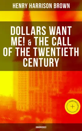 Dollars Want Me! & The Call of the Twentieth Century (Unabridged)