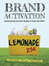 Brand Activation: Implementing the Real Drivers of Sales and Profit
