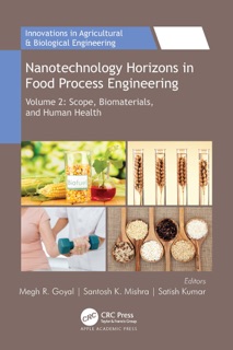 Nanotechnology Horizons in Food Process Engineering by Megh R. Goyal, Santosh K. Mishra & Satish Kumar