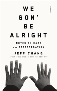 We Gon' Be Alright by Jeff Chang
