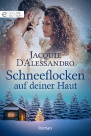 Schneeflocken auf deiner Haut - Jacquie D'Alessandro & Alina Lantelme