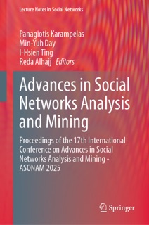Advances in Social Networks Analysis and Mining by Panagiotis Karampelas, Min-Yuh Day, I-Hsien Ting & Reda Alhajj