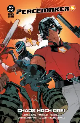 Read: Peacemaker von James Gunn: Chaos Book hoch drei