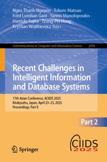 Recent Challenges in Intelligent Information and Database Systems by Ngoc Thanh Nguyen, Tokuro Matsuo, Ford Lumban Gaol, Yannis Manolopoulos, Hamido Fujita, Tzung-Pei Hong & Krystian Wojtkiewicz