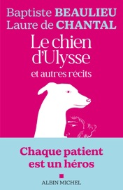 Le Chien d'Ulysse et autres récits Baptiste Beaulieu & Laure de Chantal