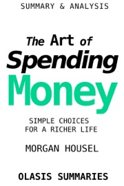 Summary of The Art of Spending Money by Morgan Housel