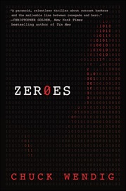 Zeroes - Chuck Wendig