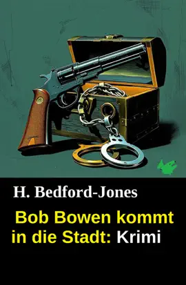 Read: Bob Bowen kommt in die Stadt: Book Krimi