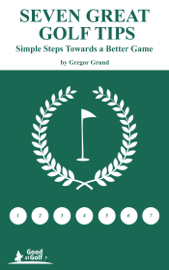 Seven Great Golf Tips