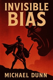 Invisible Bias - Michael Dunn