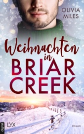 Weihnachten in Briar Creek - Olivia Miles & Yvonne Eglinger