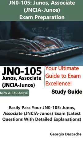 JN0-105: Junos, Associate (JNCIA-Junos) Exam Preparation