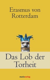 Das Lob der Torheit - Erasmus von Rotterdam