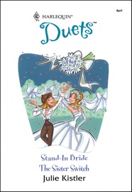 Stand-In Bride and The Sister Switch - Julie Kistler