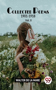 Collected Poems 1901-1918 Vol. II