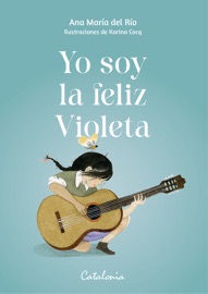 Yo soy la feliz Violeta - Ana María Del Río & Karina Cocq