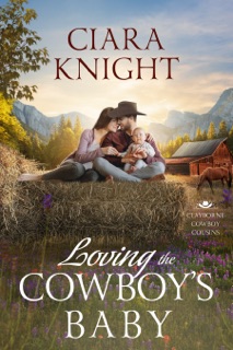 Loving the Cowboy's Baby by Ciara Knight
