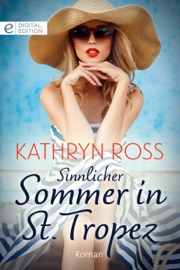 Sinnlicher Sommer in St. Tropez - Kathryn Ross & Susann Rauhaus