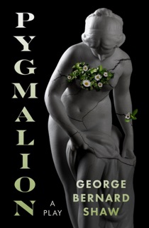 Pygmalion by George Bernard Shaw