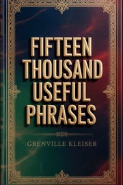 FIFTEEN THOUSAND USEFUL PHRASES