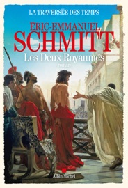 La Traversée des temps - tome 5 - Les Deux royaumes Éric-Emmanuel Schmitt