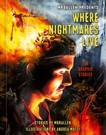 MrBallen Presents: Where Nightmares Live - MrBallen, Andrea Mutti & Robert Venditti