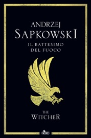 Il battesimo del fuoco - Andrzej Sapkowski