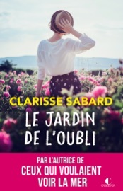 Le jardin de l'oubli - Clarisse Sabard
