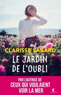 Le jardin de l'oubli by Clarisse Sabard