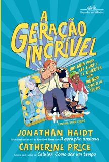 A geração incrível by Jonathan Haidt & Catherine Price